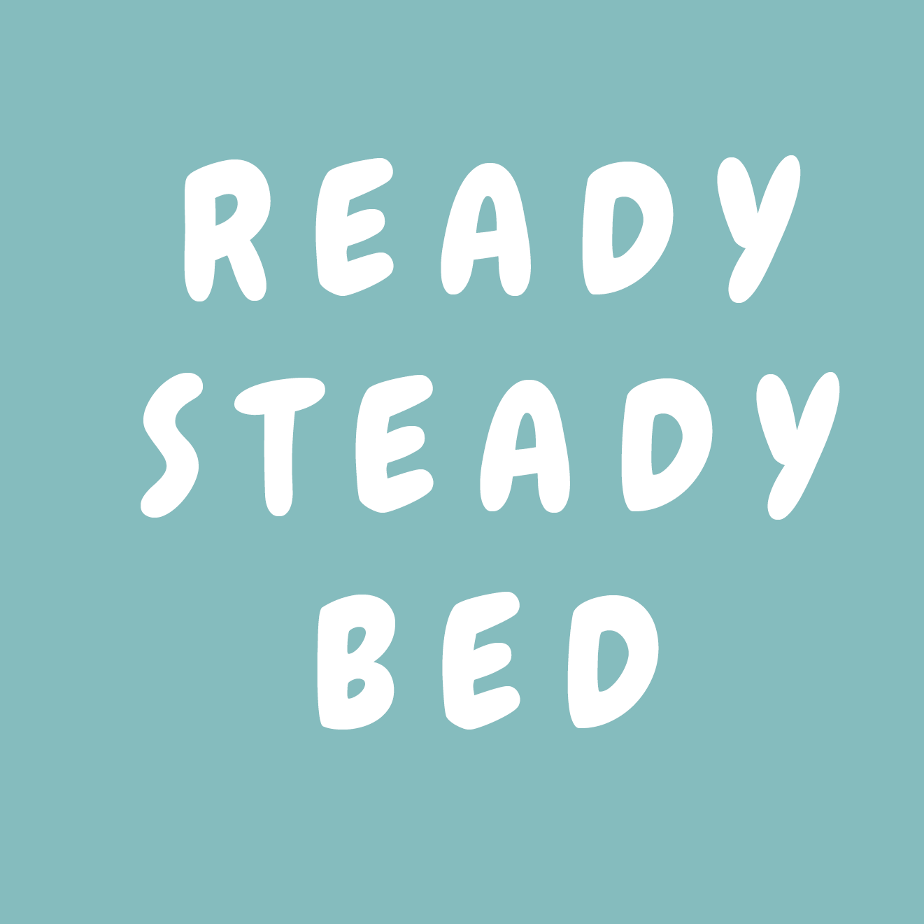 Ready Steady Bed